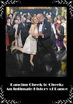 О любви британцев к танцам (Танцуя щека к щеке: Интимная история танца) — Dancing Cheek to Cheek: An Intimate History of Dance (2014) смотреть онлайн