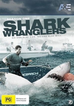 Акульи пастухи — Shark Wranglers (2012) смотреть онлайн